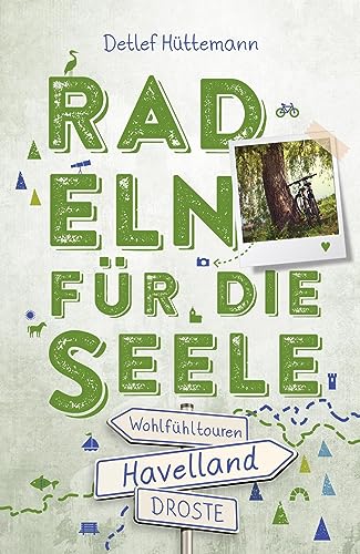 Havelland. Radeln für die Seele: Wohlfühltouren von Droste Verlag