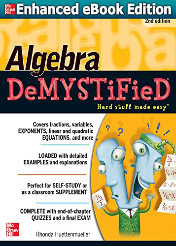 Algebra DeMYSTiFieD, Second Edition Algebra DeMYSTiFieD, Second Edition