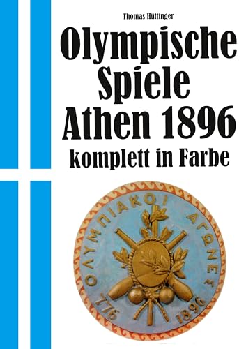 Olympische Spiele 1896 Athen - komplett in Farbe von BoD – Books on Demand