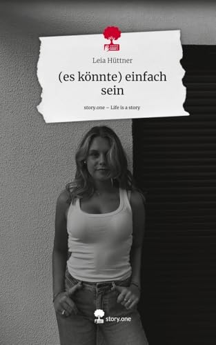 (es könnte) einfach sein. Life is a Story - story.one von story.one publishing