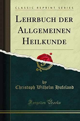 Lehrbuch der Allgemeinen Heilkunde (Classic Reprint)