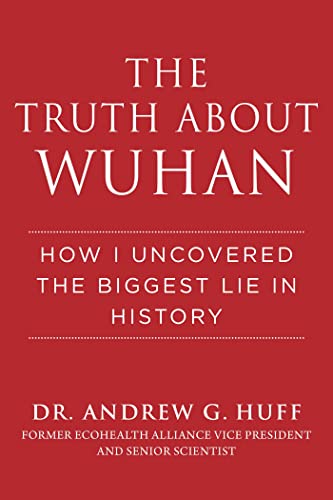 The Truth about Wuhan: How I Uncovered the Biggest Lie in History von Skyhorse