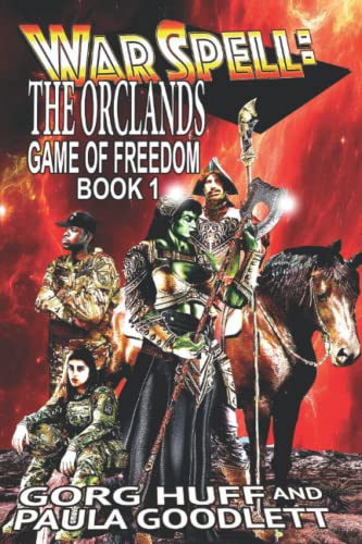 The Orclands (The Game of Freedom A Warspell Series, Band 1)