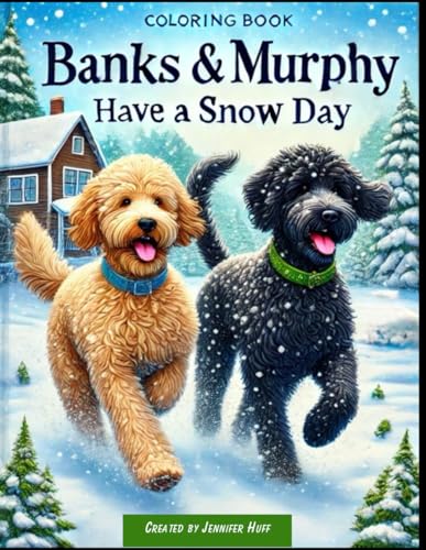 Banks & Murphy Have a Snow Day: Adventures of Banks & Murphy (The Adventures of Banks & Murphy) von Independently published
