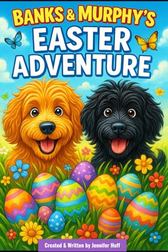 Banks & Murphy’s Easter Adventure (The Adventures of Banks & Murphy) von Independently published