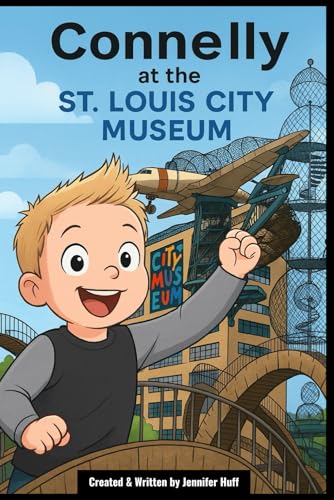 Connelly at the St. Louis City Museum (The Little Explorers) von Independently published