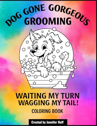 Dog Gone Gorgeous Grooming Coloring w Dog Gone Gorgeous Grooming Coloring w von Independently published