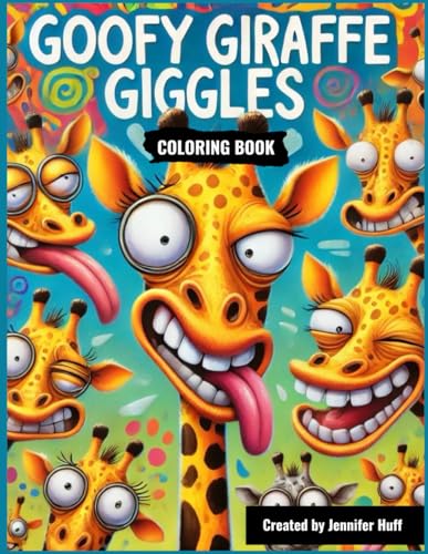 Goofy Giraffe Giggles (Goofy Animals Coloring Adventure) von Independently published