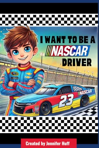 I Want to Be a NASCAR Driver I Want to Be a NASCAR Driver von Independently published