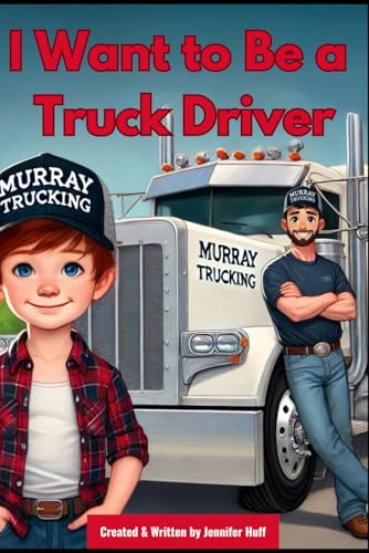 I Want to Be a Truck Driver I Want to Be a Truck Driver von Independently published