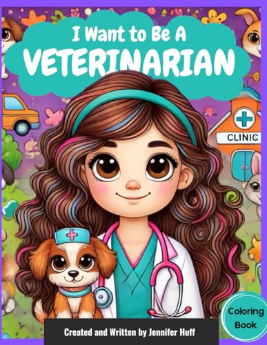 I Want to Be a Veterinarian I Want to Be a Veterinarian von Independently published