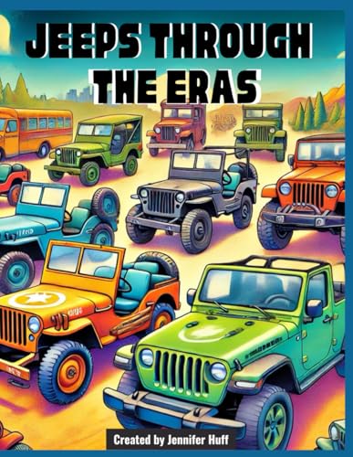 Jeeps through the Eras Jeeps through the Eras von Independently published