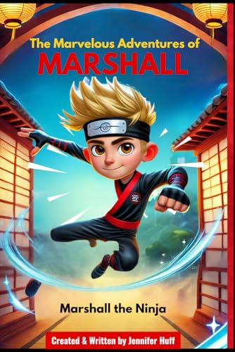 The Marvelous Adventures of Marshall (Mighty Kids, Epic Journeys) von Independently published