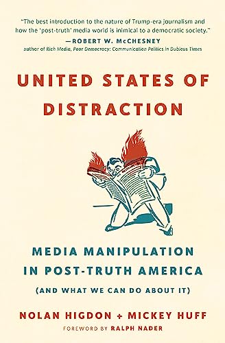 United States of Distraction: Media Manipulation in Post-Truth America (And What We Can Do About It) (City Lights Open Media)