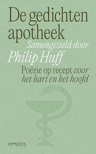 De gedichtenapotheek: poëzie op recept voor het hoofd en het hart De gedichtenapotheek: poëzie op recept voor het hoofd en het hart von Prometheus