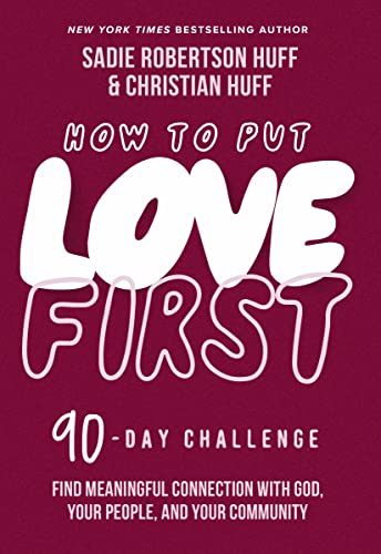 How to Put Love First: Find Meaningful Connection with God, Your People, and Your Community (A 90-Day Challenge) - 90 Daily Devotions von Penguin