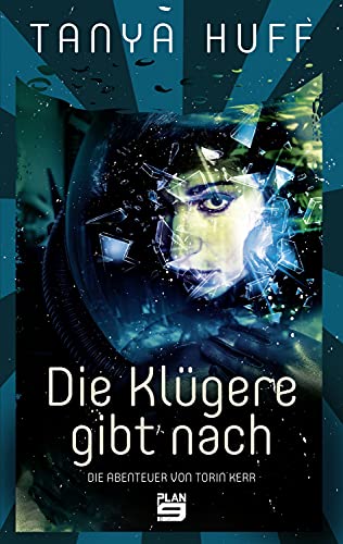 Die Klügere gibt nach: Die Abenteuer von Torin Kerr. Science-Fiction