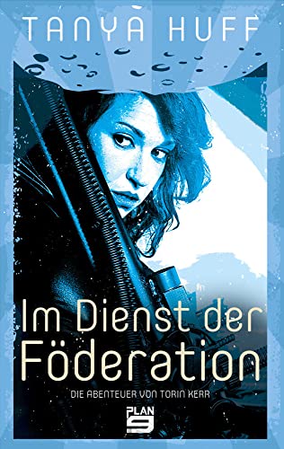 Im Dienst der Föderation: Die Abenteuer von Torin Kerr. Science-Fiction von Plan9 Verlag