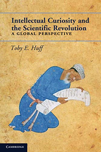 Intellectual curiosity and the Scientific Revolution: A Global Perspective von Cambridge University Press