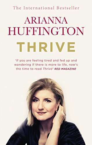 Thrive: The Third Metric to Redefining Success and Creating a Happier Life von Random House UK Ltd