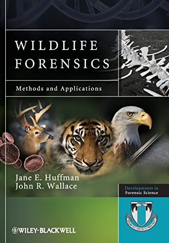 Wildlife Forensics: Methods and Applications (Developments in Forensic Science)