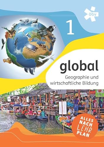 global 1. Geographie und wirtschaftliche Bildung, Schülerbuch + E-Book (global US) von ÖBV 3-209