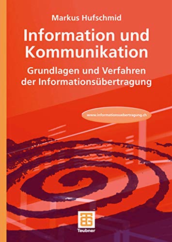 Information und Kommunikation: Grundlagen und Verfahren der Informationsübertragung (German Edition)