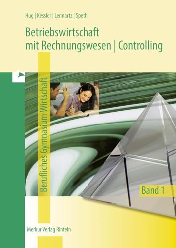 Betriebswirtschaft mit Rechnungswesen | Controlling: Berufliches Gymnasium Wirtschaft - Band 1 von Merkur Rinteln