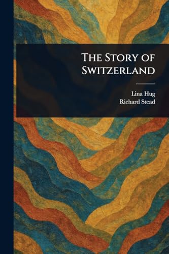 The Story of Switzerland