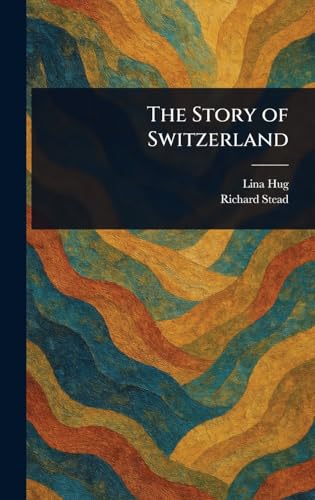 The Story of Switzerland