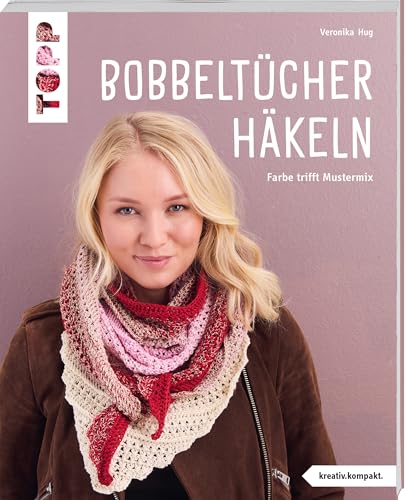 Bobbel-Tücher häkeln (kreativ.kompakt.): Farbe trifft Mustermix von Frech
