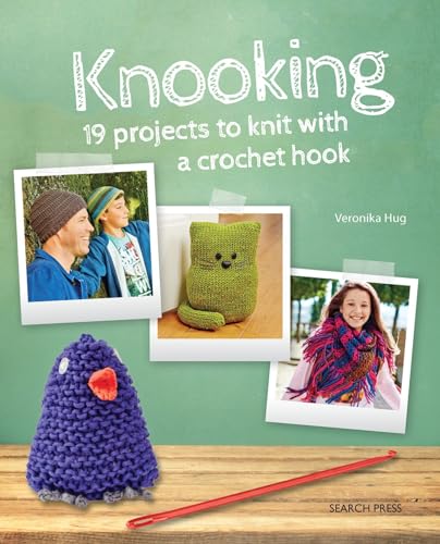 Knooking: 19 projects to knit with a crochet hook Knooking: 19 projects to knit with a crochet hook von Search Press
