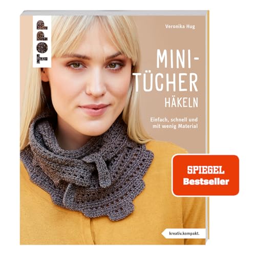 Mini-Tücher häkeln (kreativ.kompakt.): Einfach, schnell und mit wenig Material von Frech
