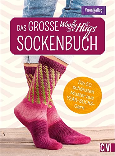 Stricken: Das große Woolly-Hugs-Sockenbuch: Die 50 schönsten Muster aus YEAR-SOCKS-Garn von Veronika Hug. Mit Grundkurs und detaillierten Anleitungen. von Christophorus Verlag