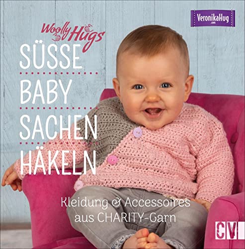 Woolly Hugs Baby-Sachen häkeln. Kleidung & Accessoires aus CHARITY-Garn von Veronika Hug. Mit zahlreichen Anleitungen um niedliche Babykleidung zu häkeln. Woolly Hugs Baby-Sachen häkeln. Kleidung & Accessoires aus CHARITY-Garn von Veronika Hug. Mit zahlreichen Anleitungen um niedliche Babykleidung zu häkeln.