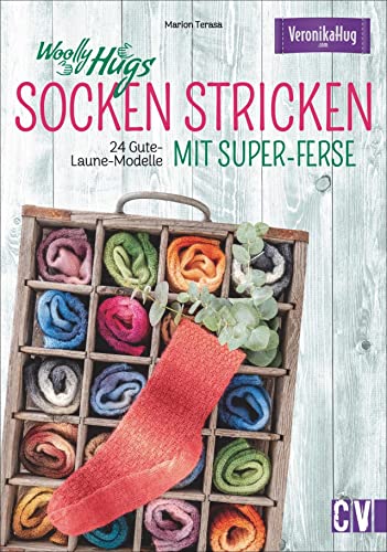 Strickbuch – Woolly Hugs Socken stricken mit Super-Ferse: 24 Gute-Laune-Modelle. Raffinierte Muster mit verstärkter Ferse stricken. Für Anfänger und Fortgeschrittene geeignet.