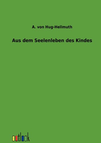 Aus dem Seelenleben des Kindes von Outlook Verlag