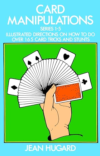Card Manipulations: Illustrated Directions on How to Do Over 165 Card Tricks and Stunts (Dover Magic Books): Series 1-5 von Dover Publications