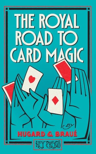 The Royal Road To Card Magic: (Hey Presto Magic Book) von Hey Presto Publishing