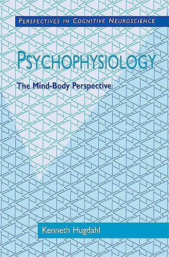 Psychophysiology: The Mind-Body Perspective (Perspectives in Cognitive Neuroscience)