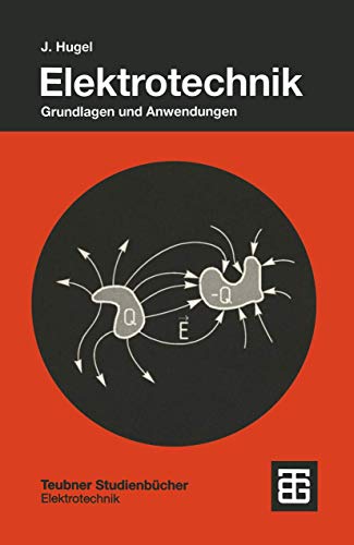 Elektrotechnik: Grundlagen Und Anwendungen (Teubner Studienbücher Technik) (German Edition) von Vieweg+Teubner Verlag