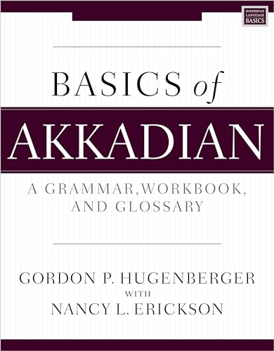 Basics of Akkadian: A Grammar, Workbook, and Glossary (Zondervan Language Basics Series) von Zondervan