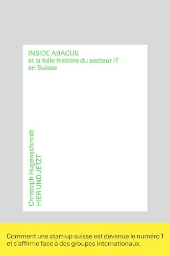 Inside Abacus: et la folle histoire du secteur IT en Suisse