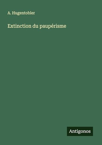Extinction du paupérisme von Antigonos Verlag