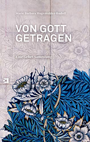 Von Gott getragen: Eine Gebet-Sammlung von Edition 381
