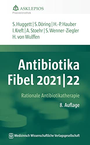Antibiotika-Fibel 2021/22: Rationale Antibiotikatherapie (Die Asklepios Praxisbibliothek)