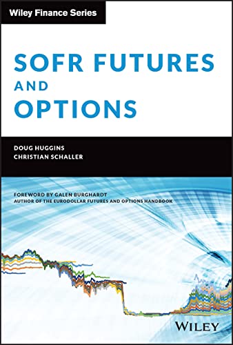 SOFR Futures and Options: A Practitioner's Guide (Wiley Finance) von John Wiley & Sons Inc