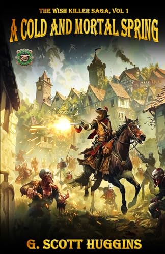 A Cold and Mortal Spring: A Flintlock Fantasy epic novel (The Wishkiller Saga, Band 1) von Cannon Publishing LLC