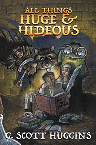 All Things Huge And Hideous (James & Harriet, Band 1) von G. Scott Huggins
