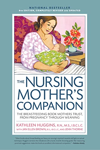 Nursing Mother's Companion 8th Edition: The Breastfeeding Book Mothers Trust, from Pregnancy Through Weaning von Harvard Common Press